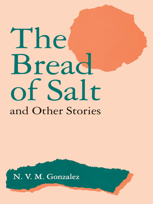 Title details for The Bread of Salt and Other Stories by N. V. M. Gonzalez - Available
